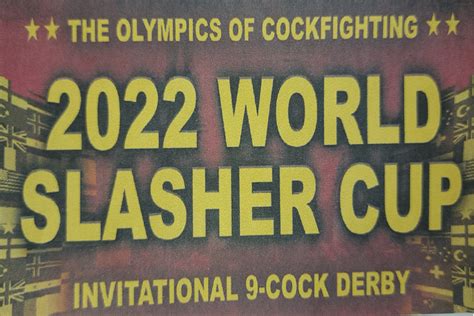 World Slasher Cup returns to gather cockfighting .